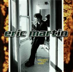 Eric Martin : Somewhere in the Middle